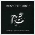 CD Deny The Urge "Subsequent Confrontation"